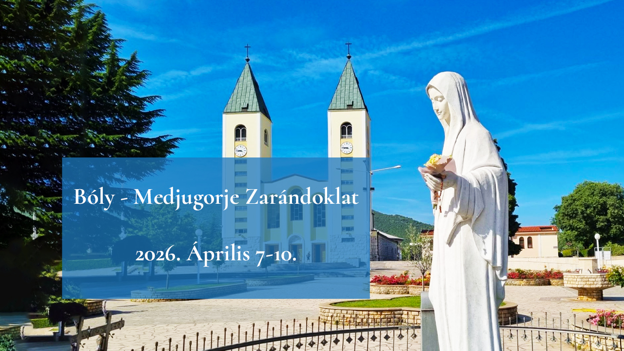 Bóly - Medjugorje Zarándoklat