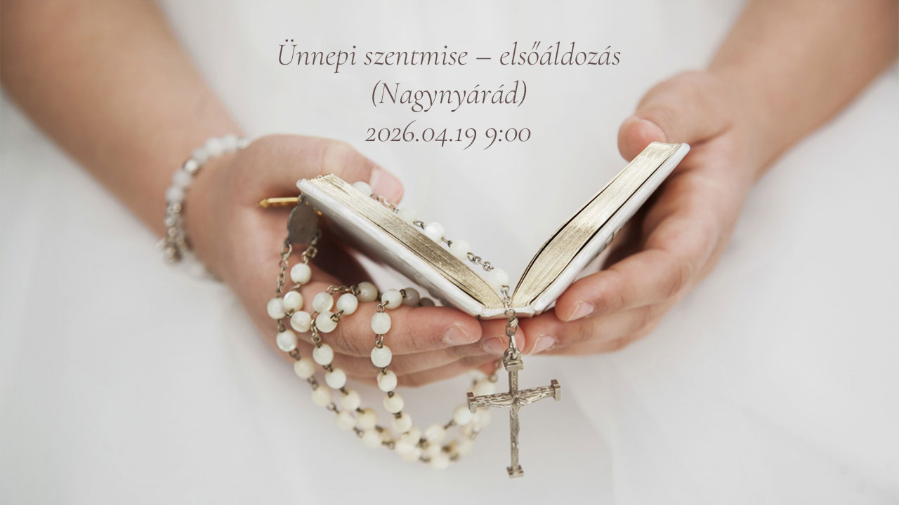 Ünnepi szentmise – elsőáldozás (Nagynyárád)
